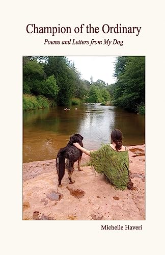 Champion of the Ordinary: Poems and Letters from my Dog