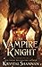 My Vampire Knight (Sanctuary, Texas)