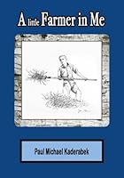 A Little Farmer in Me 1974534456 Book Cover