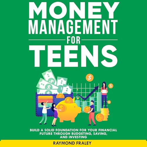Money Management For Teens Audiobook By Raymond Fraley cover art
