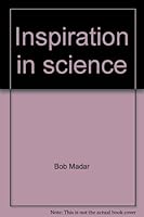 Inspiration in science: Science and society, life science, physical science, earth science 1932463178 Book Cover
