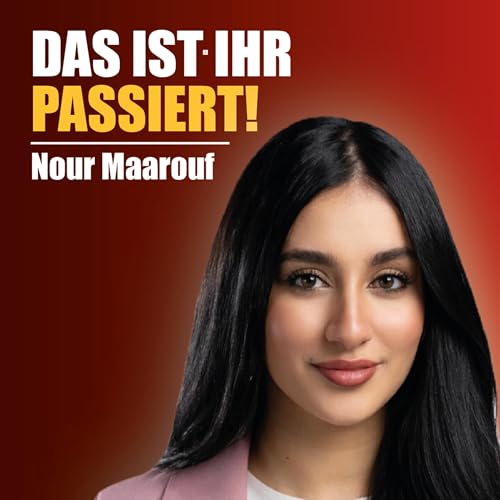 Flucht aus Syrien, Rassismus & Leben in Deutschland - Nour Maarouf