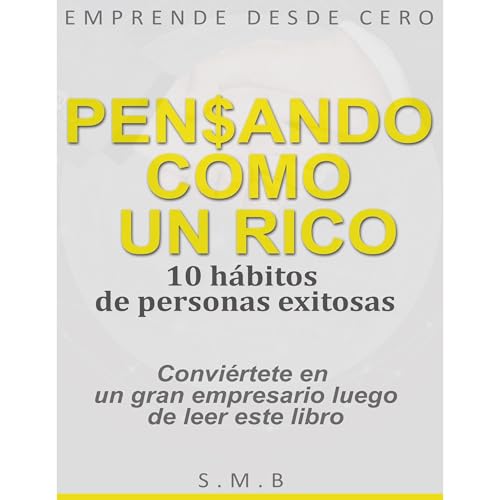 PENSANDO COMO UN RICO: 10 hábitos de personas exitosas Audiolibro Por S.M. B. arte de portada