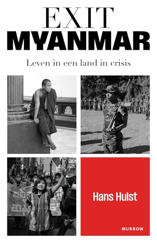 Exit Myanmar: leven in een land in crisis