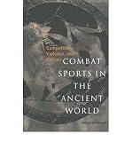  [( Combat Sports in the Ancient World: Competition, Violence and Culture )] [by: Michael B. Poliakoff] [Jun-1995]