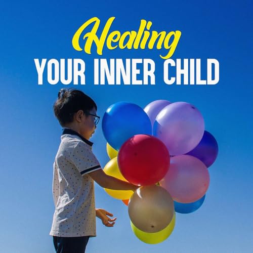 Healing Your Inner Child Podcast Por  arte de portada