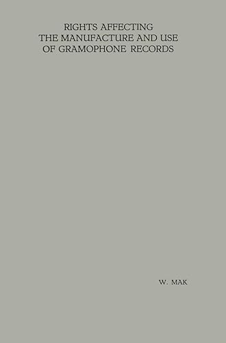 Rights Affecting the Manufacture and Use of Gramophone Records