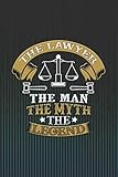 The Lawyer The Man The Myth The Legend: ~ Blank Wide Ruled with Line for Date Notebooks and Journals...