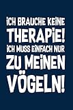  Therapie? Lieber Vögel: Notizbuch / Notizheft für Vogel Vogel-Besitzer Vogel-Halter A5 (6x9in) liniert mit Linien