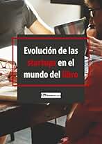 Evolución de las startups en el mundo del libro: Actualización 2017
