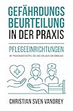 Gefährdungsbeurteilung in der Praxis: Pflegeeinrichtungen