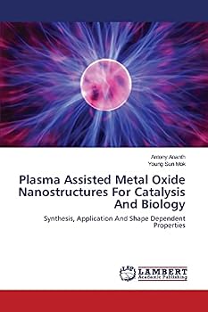 Paperback Plasma Assisted Metal Oxide Nanostructures For Catalysis And Biology Book