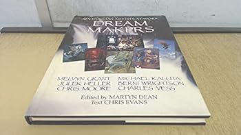 DREAM MAKERS; SIX FANTASY ARTISTS AT WORK: MELVYN GRANT; JULEK HELLER; MICHAEL KALUTA; CHRIS MOORE; CHARLES VESS