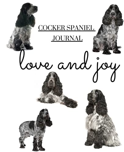 Cocker Spaniel Journal - Love & Joy: Dog owners notebook with Cute Dog Breed Journal 150 pages of 7.5