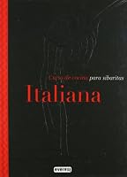 Cocina Italiana: Curso de cocina para sibaritas. 8444120391 Book Cover