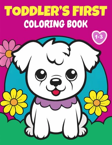 Toddler's First Coloring Book: 100 Simple and easy Pictures to Learn and Color For Toddlers age 1-3