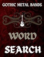 Gothic Metal Bands Word Search: Activity Puzzle Book For Goth Metalheads B0F65JV8HN Book Cover