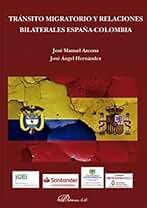 Tránsito migratorio y relaciones bilaterales España-Colombia (SIN COLECCION)