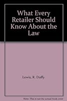 What Every Retailer Should Know About the Law B000JF4GKQ Book Cover