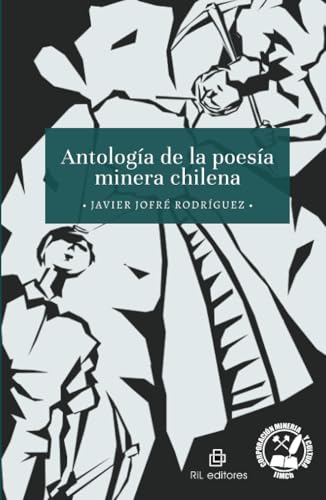 Antología de la Poesía Minera Chilena (Spanish Edition)