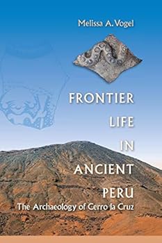 Paperback Frontier Life in Ancient Peru: The Archaeology of Cerro La Cruz Book