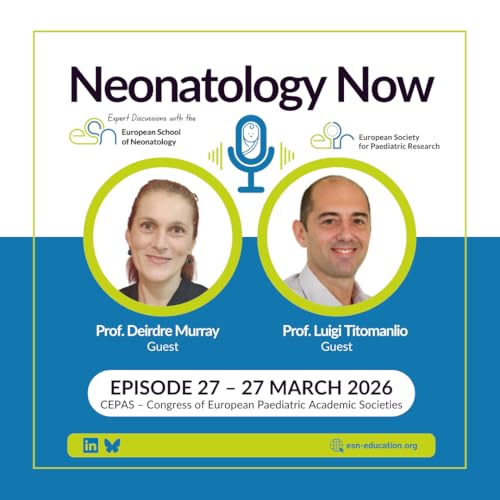 CEPAS - Congress of European Paediatric Academic Societies with Prof Deirdre Murray and Prof Luigi Titomanlio