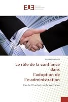 Le Rale de La Confiance Dans L''Adoption de L''E-Administration 6131558388 Book Cover