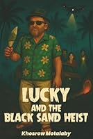 Lucky and the Black Sand Heist 1970705612 Book Cover