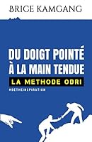 Du doigt pointé à la main tendue: La méthode ODRI 1973508052 Book Cover
