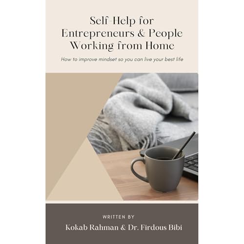 Self Help for Entrepreneurs &amp;amp; People Working from Home by Kokab Rahman, Firdous Bibi episode artwork