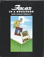 Faces in a Bookshop: Irish Literary Portraits B000GKO8XY Book Cover