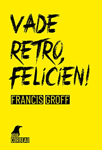 Vade retro, Félicien: Roman policier