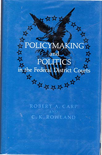 Policymaking Politics In Federal: District Courts