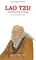 The Wisdom of China Lao Tzu - The Eternal Tao Te Ching 7508527690 Book Cover