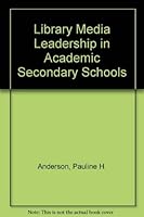 Library Media Leadership in Academic Secondary Schools 0208020489 Book Cover