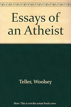 Hardcover Essays of an atheist: By Woolsey Teller Book