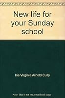 New life for your Sunday school 0816422087 Book Cover