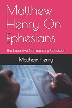 Paperback Matthew Henry On Ephesians: The Expansive Commentary Collection Book