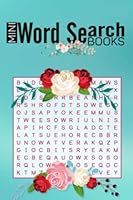 Wordsearch Mini Book: Small Word Search Books For Adults : 50 Puzzles : Hours Of Fun And Entertainment To Enjoy! : Mini Word Finds B09X1YV3GX Book Cover