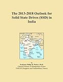  The 2013-2018 Outlook for Solid State Drives (SSD) in India