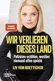 Wir verlieren dieses Land: Polizisten erzählen, worüber niemand offen spricht