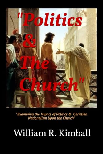 "Politics & The Church": "Examining The Impact Of Politics And 'Christian Nationalism' Upon The Church"
