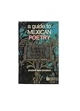 A guide to Mexican poetry,: Ancient and modern (Minutiae Mexicana series)