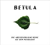  BETULA - Die abenteuerliche Reise auf dem Mondlicht (BETULA - Mondlichtmagie 1)