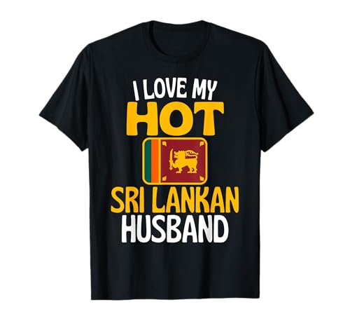 I Love My Hot Sri Lanka Marido Divertido Sri Lanka Camiseta