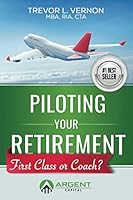 Piloting Your Retirement : First Class or Coach? 198563970X Book Cover