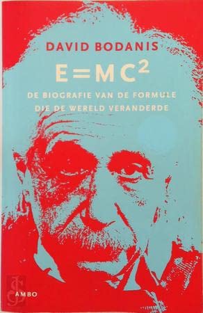 E=mc²: De biografie van de formule die de werel... 9026317964 Book Cover