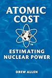 Atomic Cost: Estimating Nuclear Power