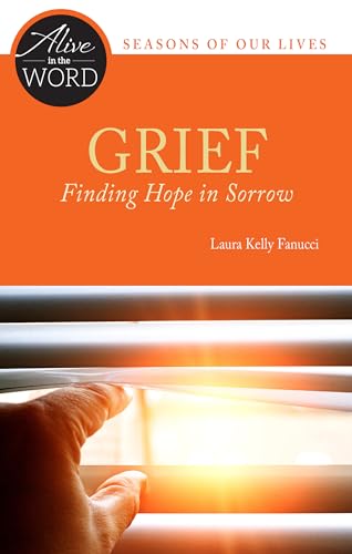 Grief, Finding Hope in Sorrow (Alive in the Word)