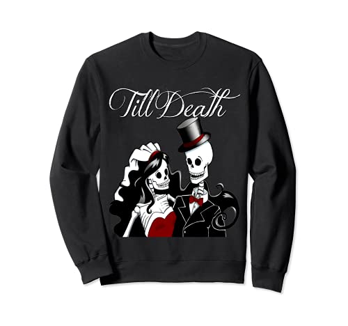 Halloween Wedding Gothic Bride Groom Skeleton Till Death Sweatshirt, Black